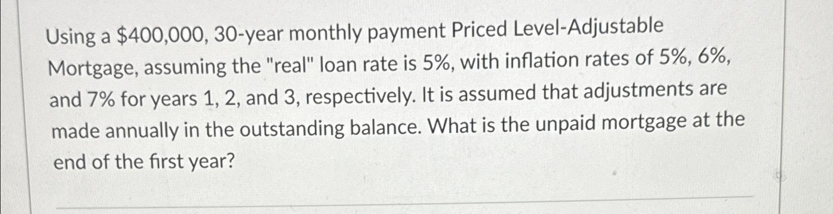 Solved Using a $400,000,30-year monthly payment Priced | Chegg.com