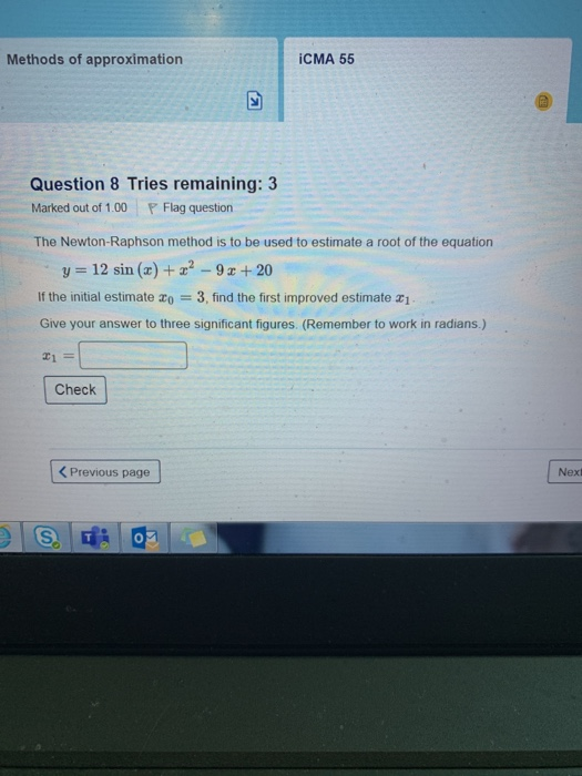 Solved Methods of approximation iCMA 55 Question 8 Tries | Chegg.com