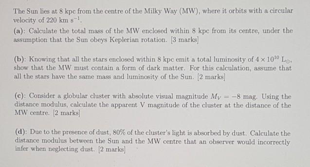 Solved The Sun lies at 8 kpc from the centre of the Milky | Chegg.com