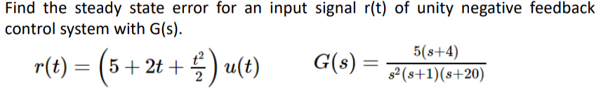 Solved Find the steady state error for an ﻿input signal | Chegg.com