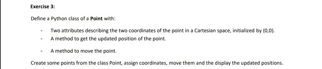 Solved Exercise 3: Define a Python class of a Point with: - | Chegg.com