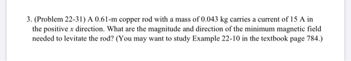 Solved 3. (Problem 22-31) A 0.61-m copper rod with a mass of | Chegg.com