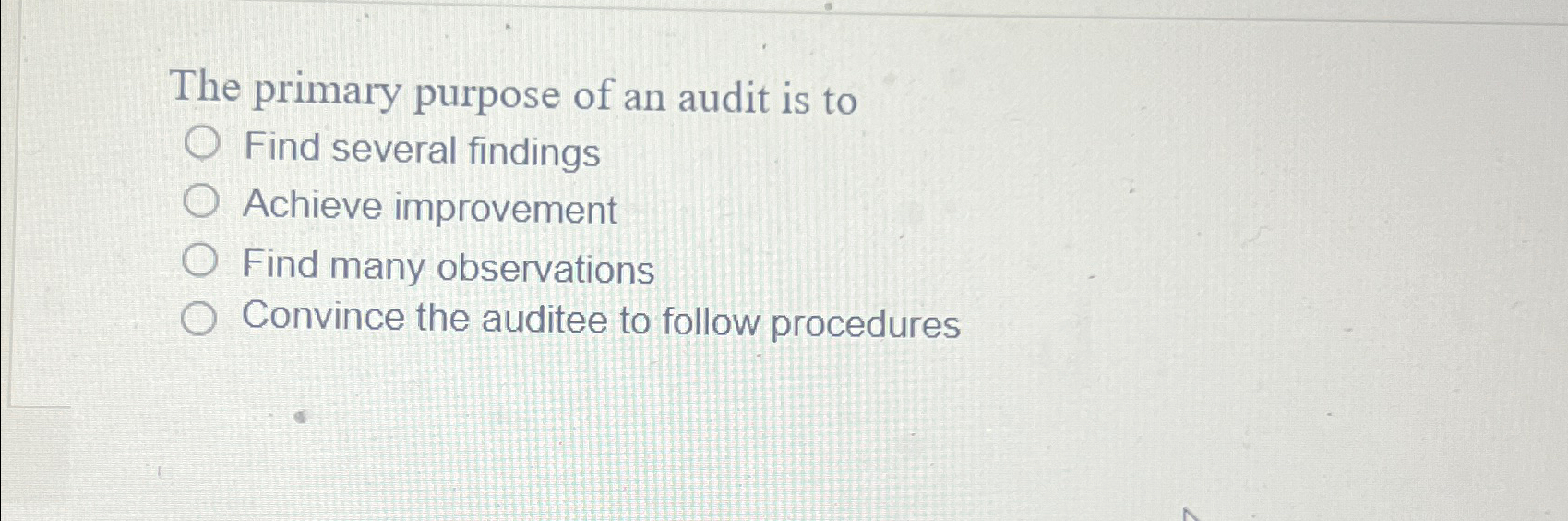 Solved The primary purpose of an audit is toFind several | Chegg.com