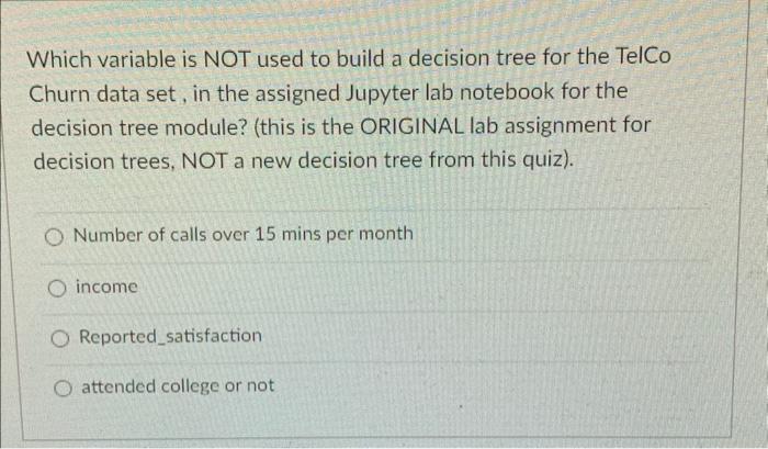 Solved Which variable is NOT used to build a decision tree | Chegg.com