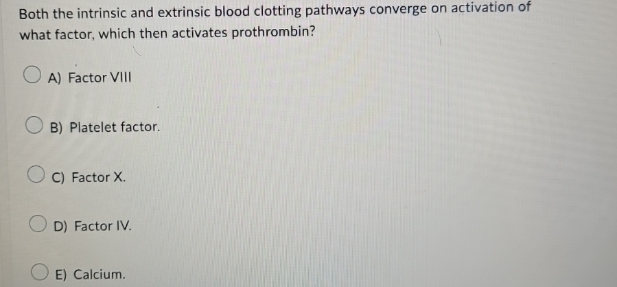 Solved Both the intrinsic and extrinsic blood clotting | Chegg.com