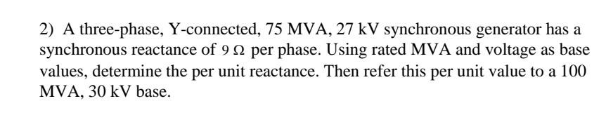 Solved 2) A three-phase, Y-connected, 75 MVA, 27kV | Chegg.com