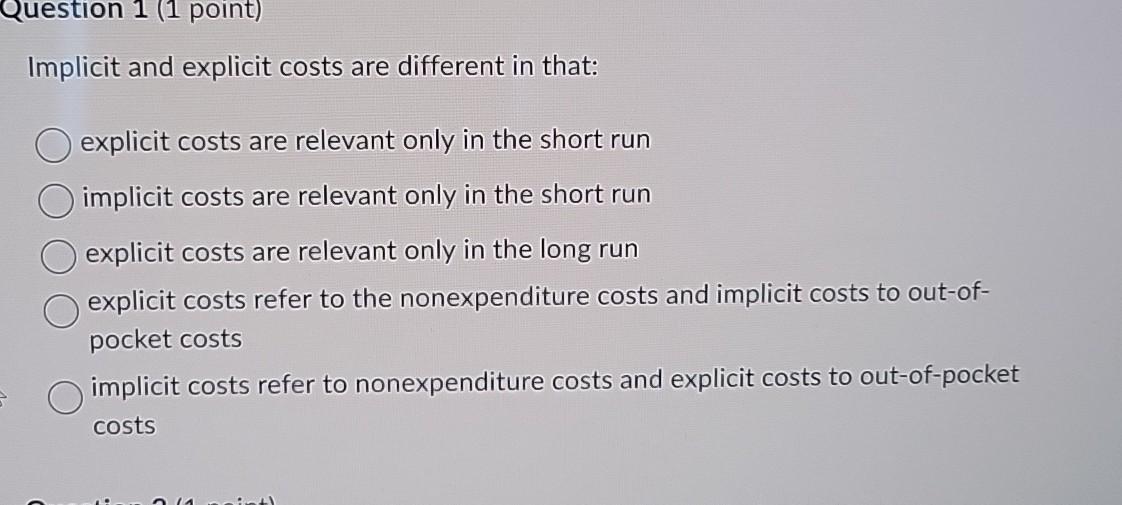 Solved Question 1 (1 ﻿point)Implicit and explicit costs are