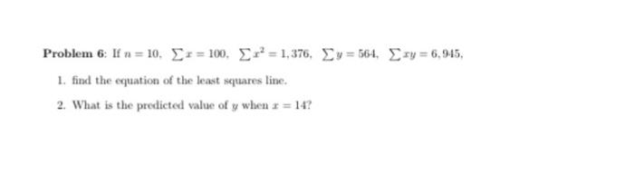Solved Problem 6: If n=10,∑x=100,∑x2=1,376,∑y=564,∑xy=6,945, | Chegg.com
