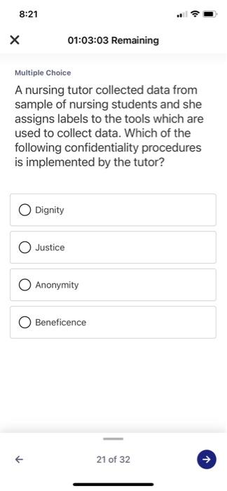 8:21 Х 01:03:03 Remaining Multiple Choice A nursing tutor collected data from sample of nursing students and she assigns labe