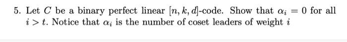 Solved 5. Let C be a binary perfect linear [n, k, d]-code. | Chegg.com