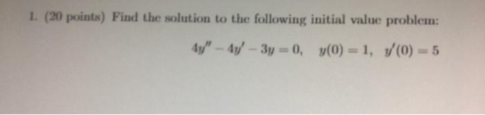 Solved 1. (20 points) Find the solution to the following | Chegg.com