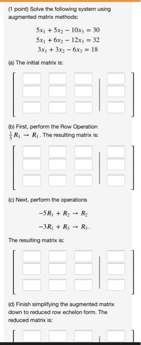 Solved (1 point) Solve the following system using augmented | Chegg.com