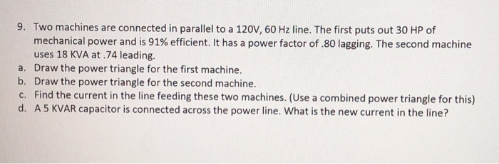 Solved 9. Two machines are connected in parallel to a 120V, | Chegg.com