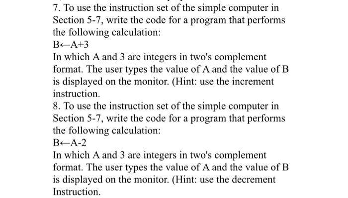 Solved 7. To use the instruction set of the simple computer | Chegg.com