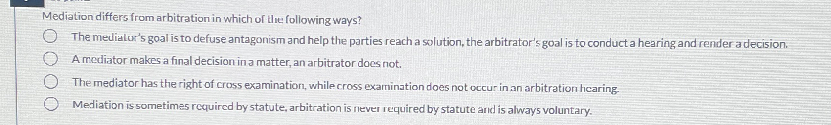 Solved Mediation Differs From Arbitration In Which Of The | Chegg.com