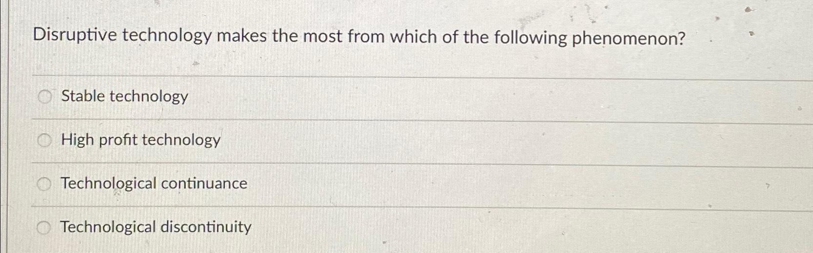 Solved Disruptive technology makes the most from which of | Chegg.com