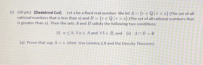 Solved 12. (30 Pts) (Dedekind Cut) Let S Be A Fixed Real | Chegg.com