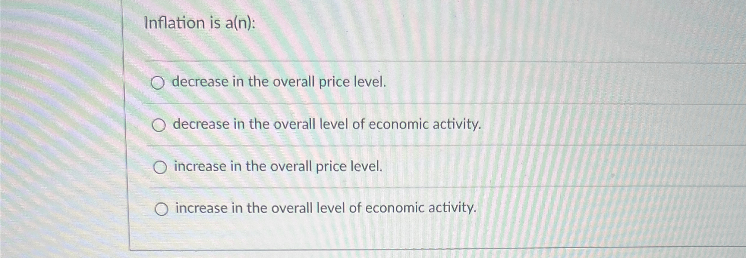 Solved Inflation is a(n):decrease in the overall price | Chegg.com