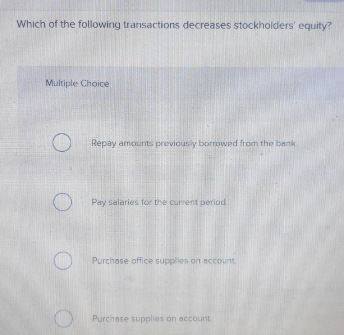 Solved Which of the following transactions decreases | Chegg.com