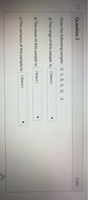 Solved Question 3 3 pts Given the following sample: -3, 1, | Chegg.com