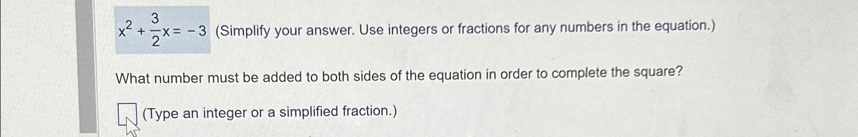 Solved x2+32x=-3 (Simplify your answer. Use integers or | Chegg.com