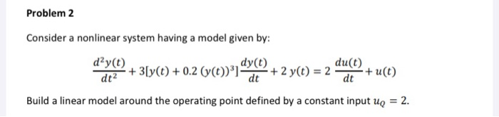 Solved Problem 2 Consider A Nonlinear System Having A Model | Chegg.com