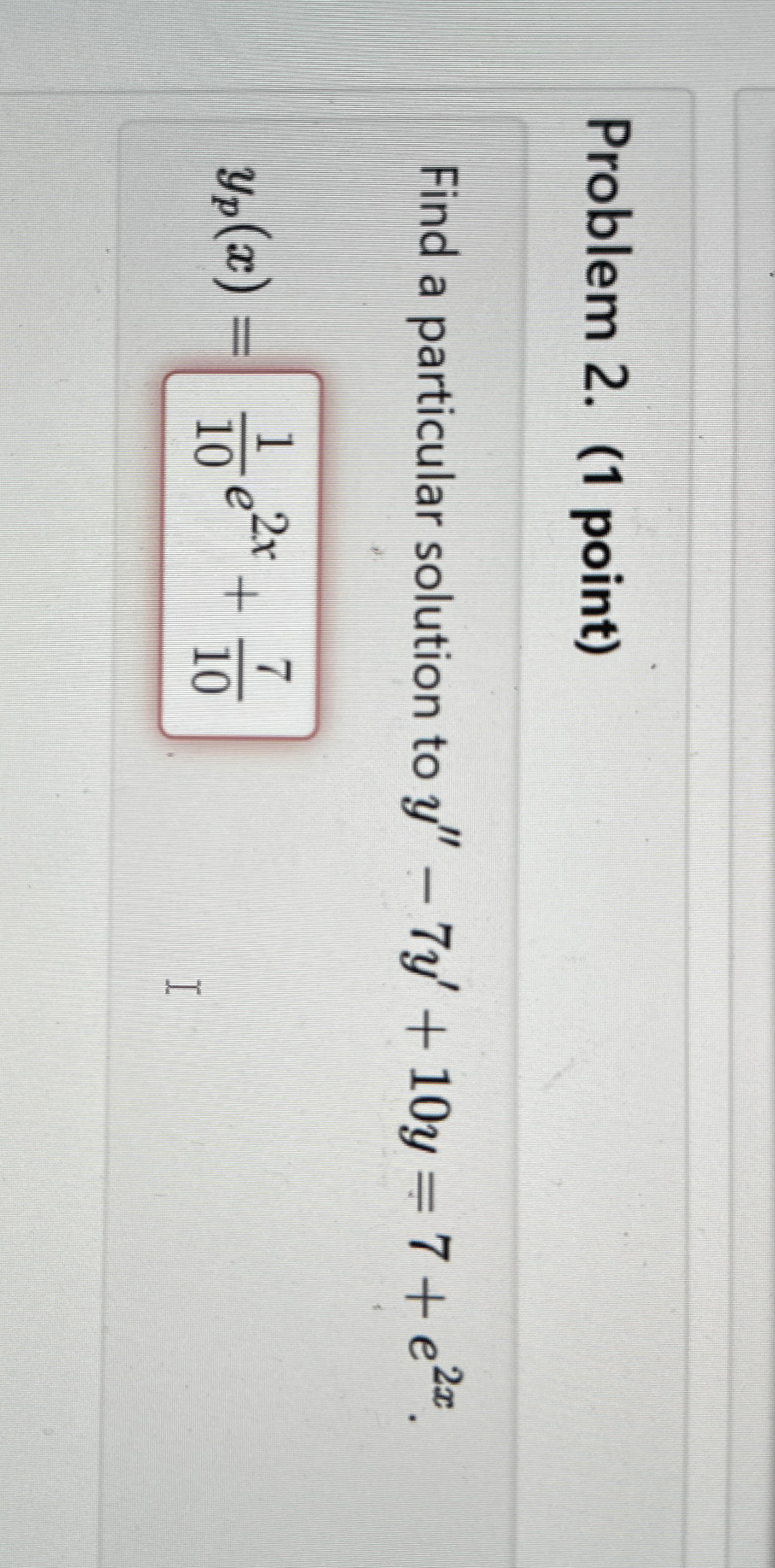 Solved Problem 2. (1 ﻿point)Find a particular solution to | Chegg.com