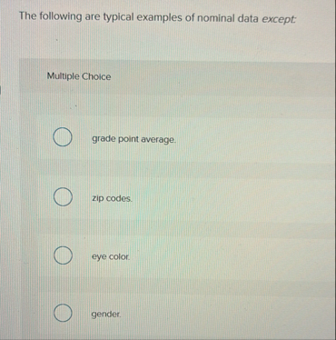 Solved The following are typical examples of nominal data | Chegg.com