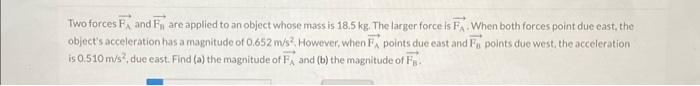 Solved Two forces FA and Fn are applied to an object whose | Chegg.com
