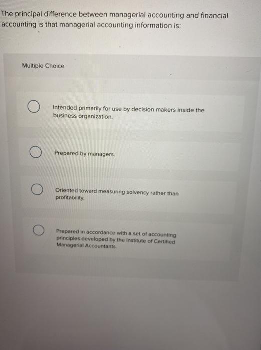 Solved The principal difference between managerial | Chegg.com