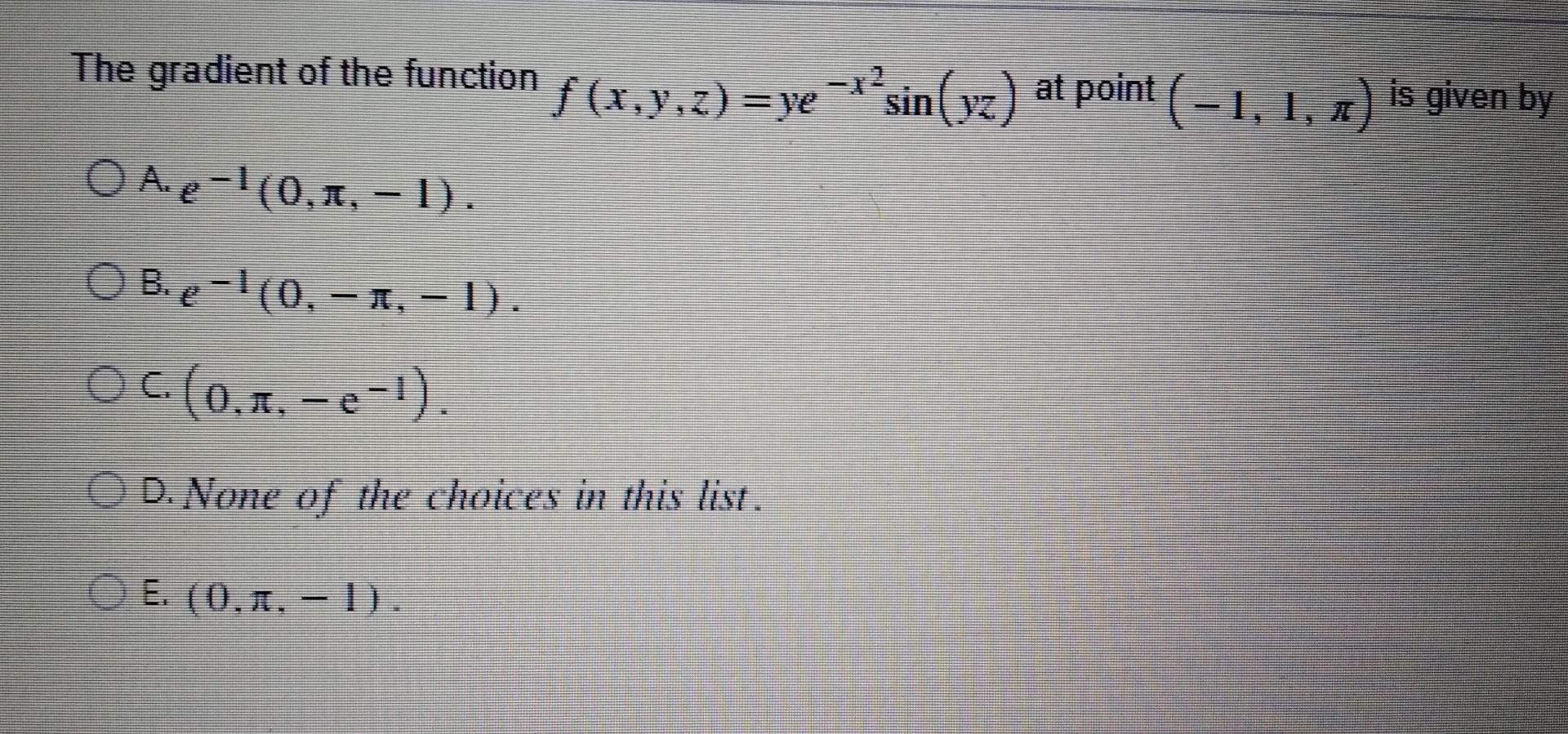 Solved The gradient of the function f (x,y,z)=ye-x² sin(yz) | Chegg.com