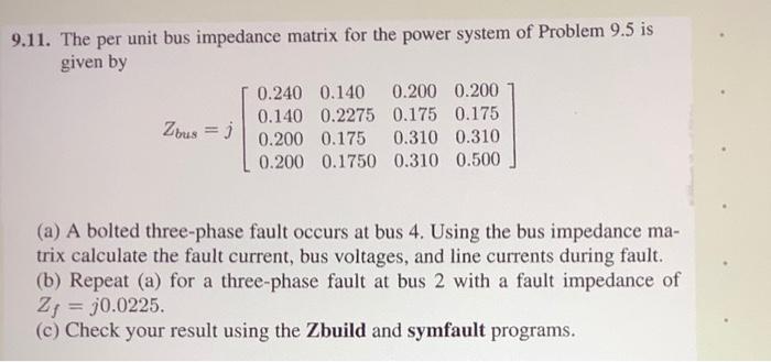 Solved 9.11. The per unit bus impedance matrix for the power | Chegg.com