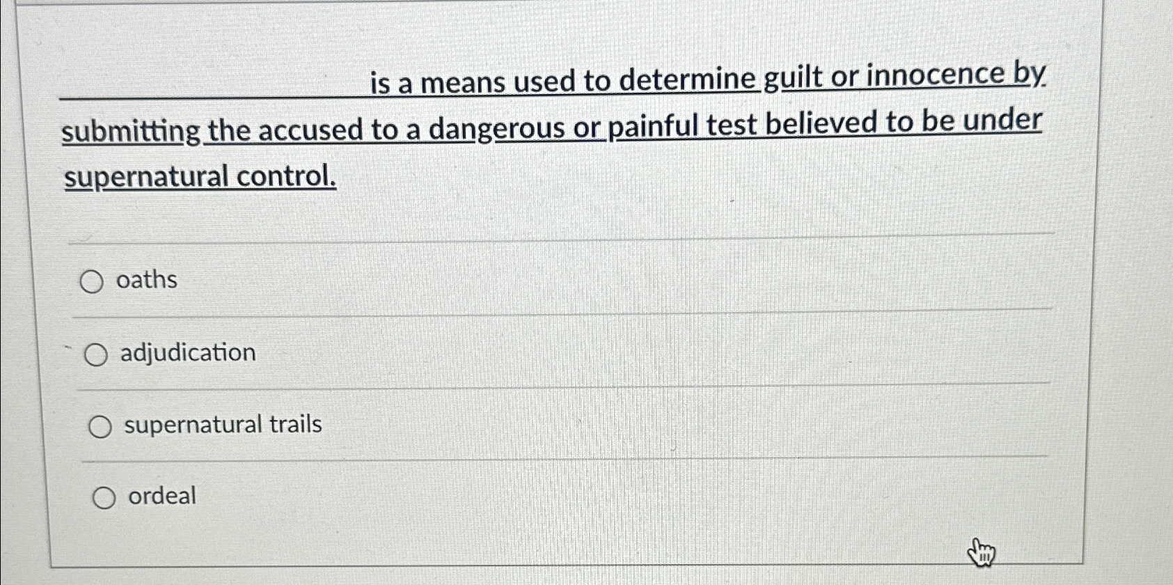 Solved is a means used to determine guilt or innocence by. | Chegg.com