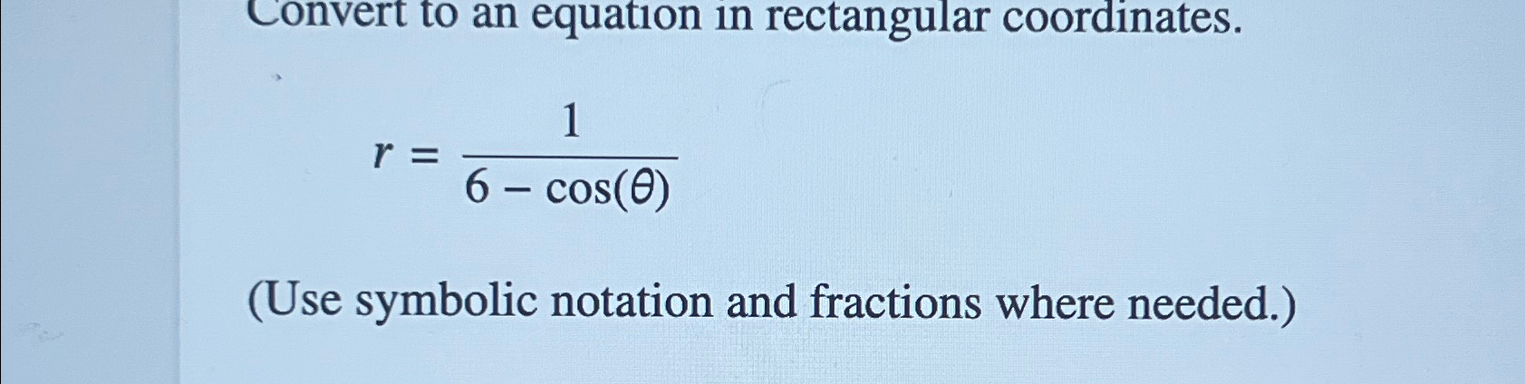 Solved Convert to an equation in rectangular | Chegg.com