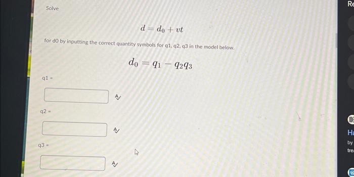 Solved Solve d=d0+vt for do by inputting the correct | Chegg.com