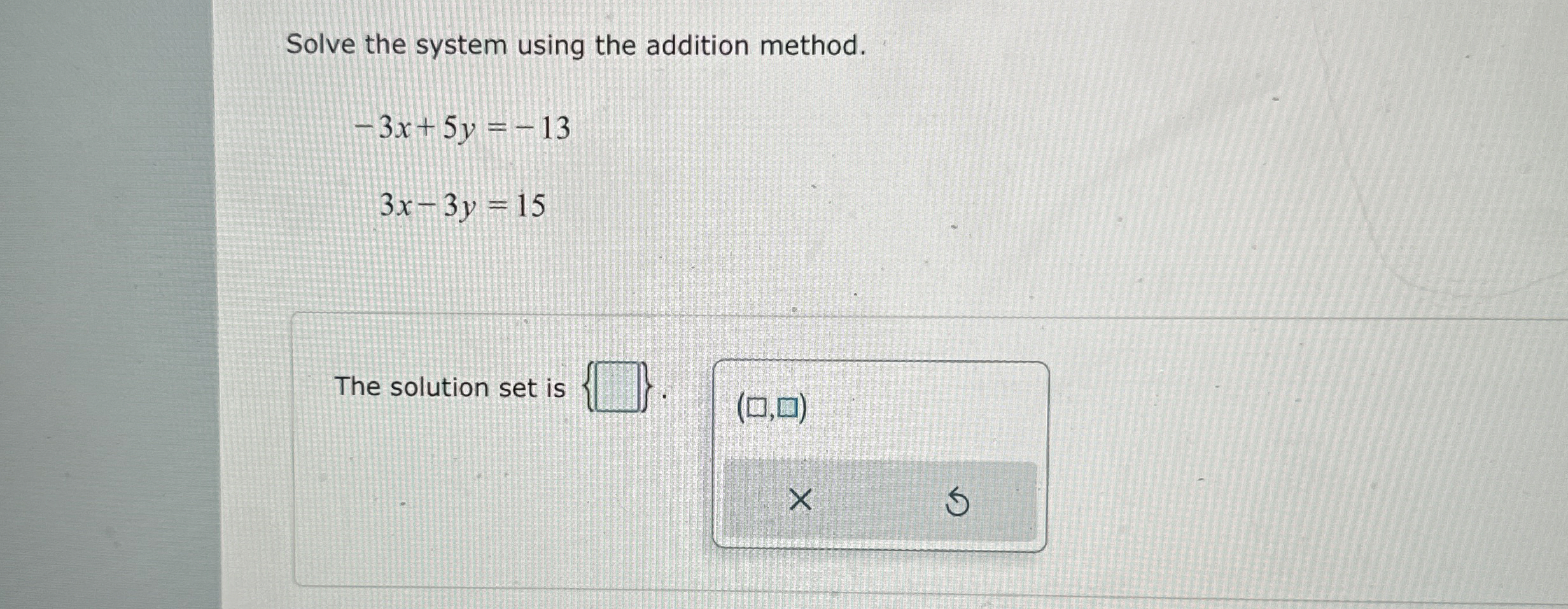 Solved Solve the system using the addition | Chegg.com