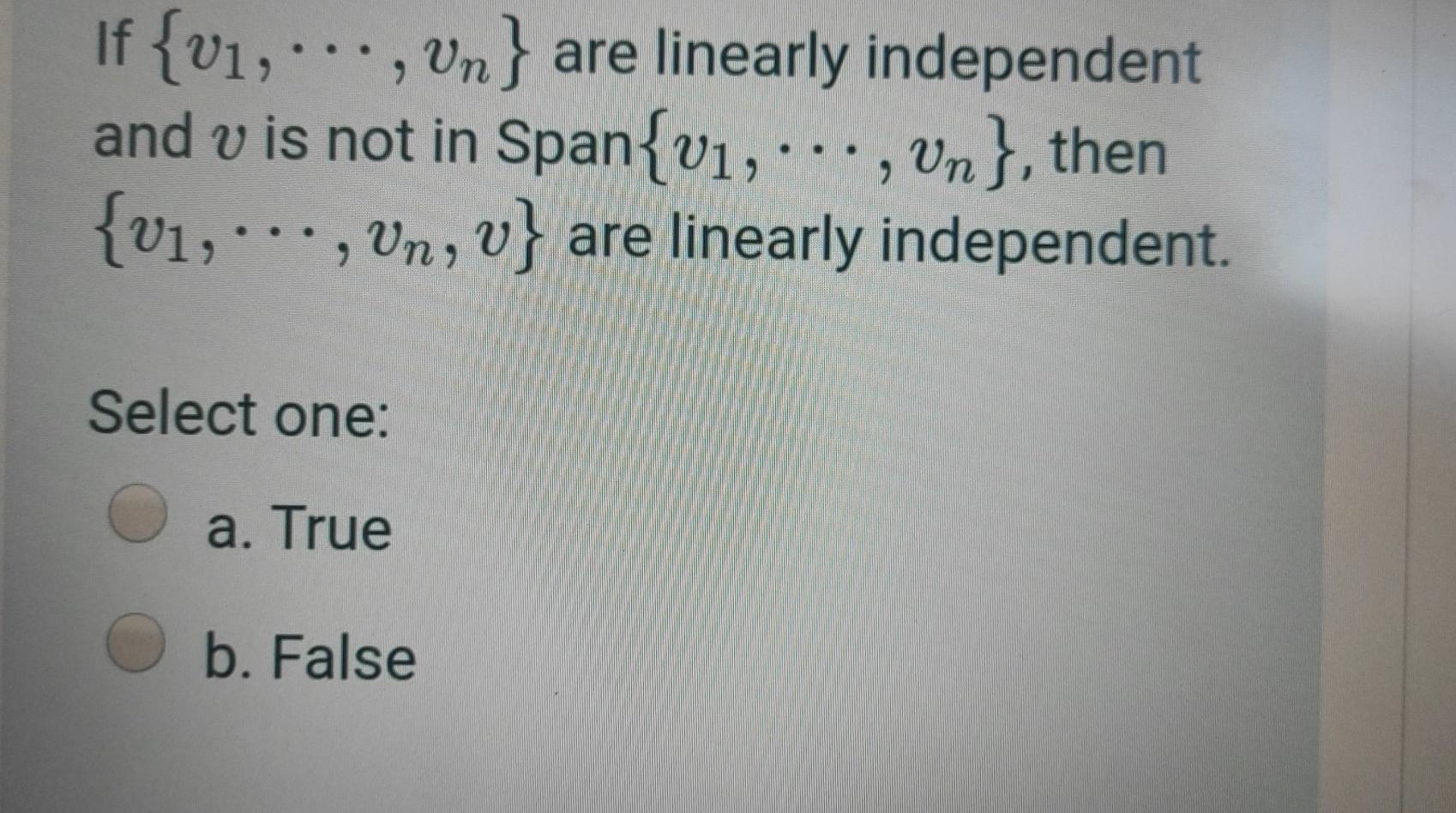 Solved If {v1, ...,Vn} are linearly independent and v is not | Chegg.com