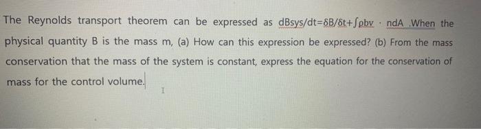 Solved - The Reynolds Transport Theorem Can Be Expressed As | Chegg.com