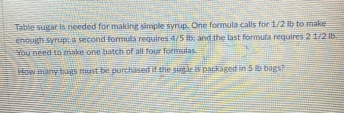 Solved Table sugar is neededformaking simple symip. One | Chegg.com