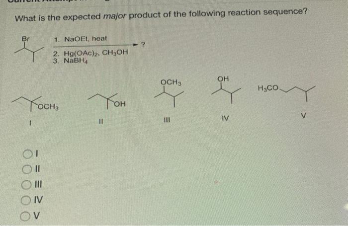 What is the expected major product of the following reaction sequence?
Br
1. NaOet, heat
?
2. Hg(OAc), CH3OH
3. NaBHA
OCH3
OH