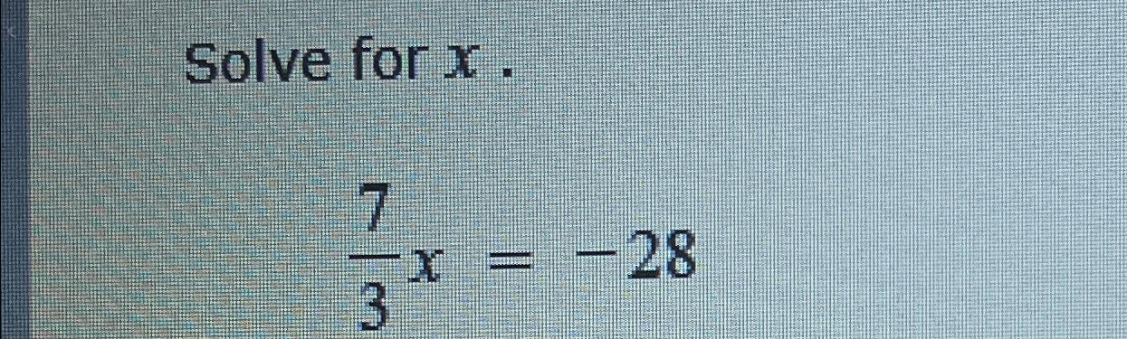 7 x 3 )= 28 solve