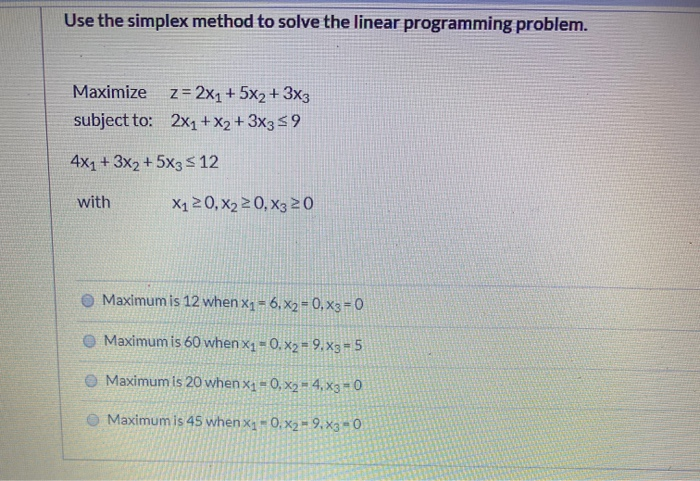 Solved Use the simplex method to solve the linear | Chegg.com