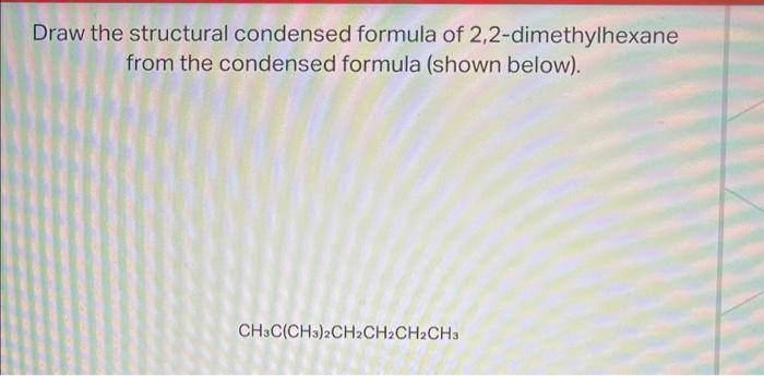 2 2 5-trimethylhexane condensed structural formula