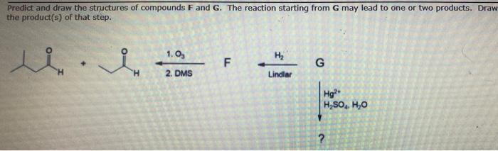 Solved Predict and draw the structures of compounds F and G. | Chegg.com