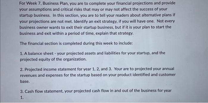 For Week 7, Business Plan, you are to complete your | Chegg.com