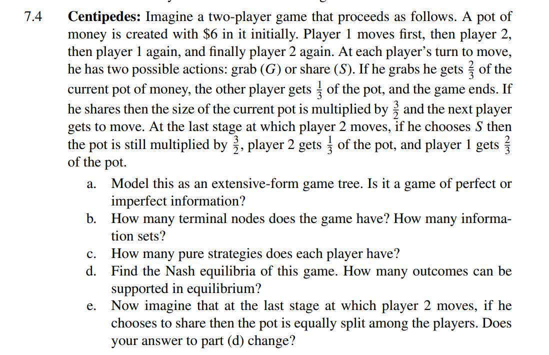 Solved 7.4 ﻿Centipedes: Imagine a two-player game that | Chegg.com