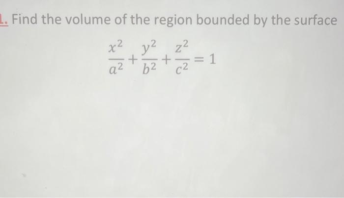 Solved Find the volume of the region bounded by the surface | Chegg.com