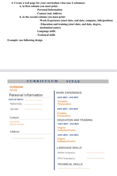 4. Create a web page for your curriculum vitae (use 2 columns):
a. in first column you must print:
Personal Information
- Con