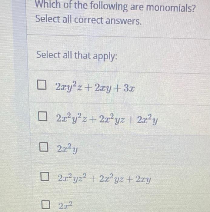 Solved Which Of The Following Are Monomials? Select All | Chegg.com