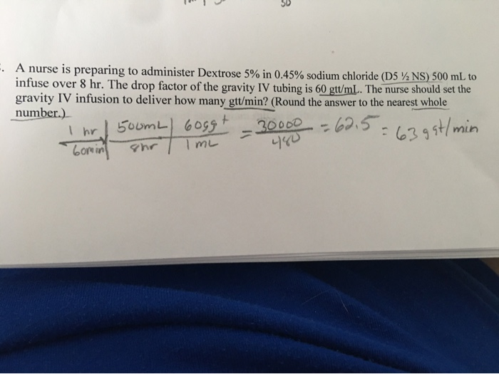 solved-a-nurse-is-preparing-to-administer-dextrose-5-in-chegg